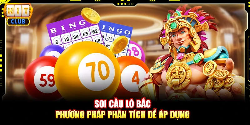 Soi cầu lô bắc - Phương pháp phân tích dễ áp dụng